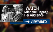 Watch Michelle Engage Her Audience - View Video